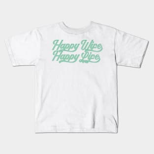 Cool Happy Wife Happy Life Mother's Day Tropical Theme Typography Kids T-Shirt